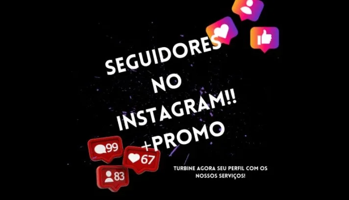 [Menor Preço] Seguidores, Curtidas, Views, Comentários - Ins