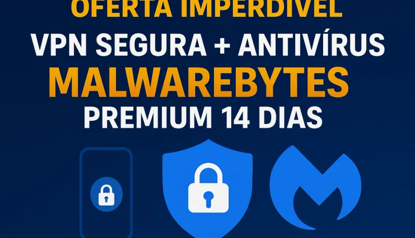 VPN Ultra Segura + Antivírus Malwarebytes Premium 14 Dias
