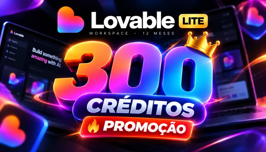 PROMOÇÃO - 300 Créditos + Lovable Lite