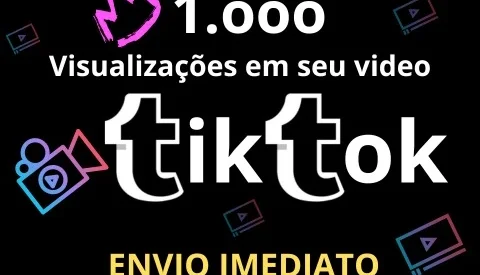 1000 Visualizações Vídeo Tik Tok