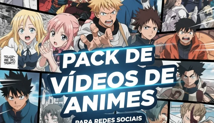 Pack de Vídeos de Animes para redes Sociais -  