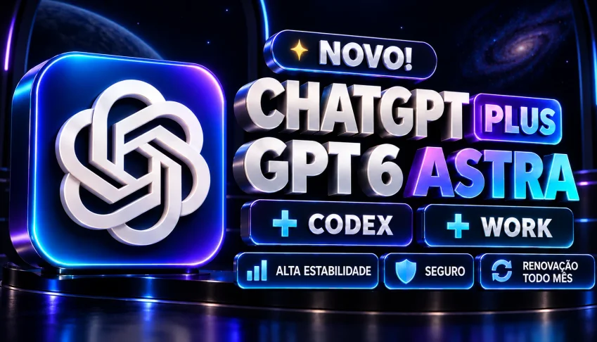 CHATGPT PLUS 6 ASTRA ORIGINAL 30 DIAS [+CODEX +WORK] NOVO!