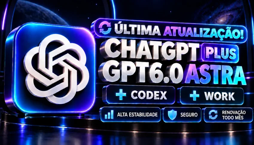 CHATGPT PLUS 6 ASTRA ORIGINAL 30 DIAS [+CODEX +WORK] NOVO!