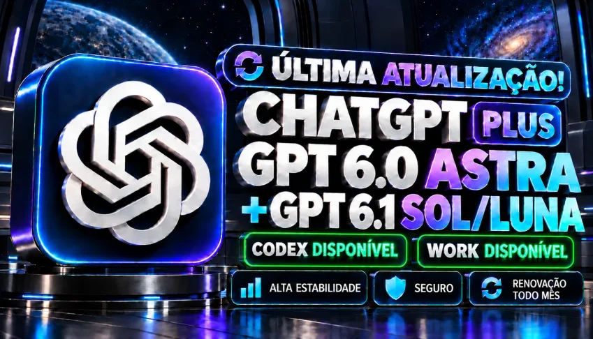 CHATGPT PLUS 6 ASTRA ORIGINAL 30 DIAS [+CODEX +WORK] NOVO!