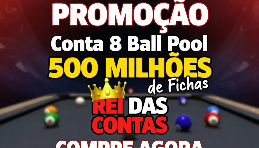 PROMOÇÃO: Conta 8 Ball Pool 500 MILHÕES de Fichas + Notas