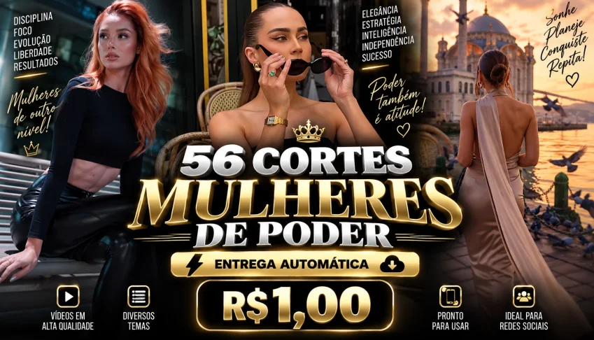 Pack 56 Cortes Mulheres de Poder 🔥👑 | Conteúdo para Criado