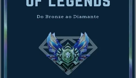 Do Bronze para o Diamante, o melhor guia da internet.