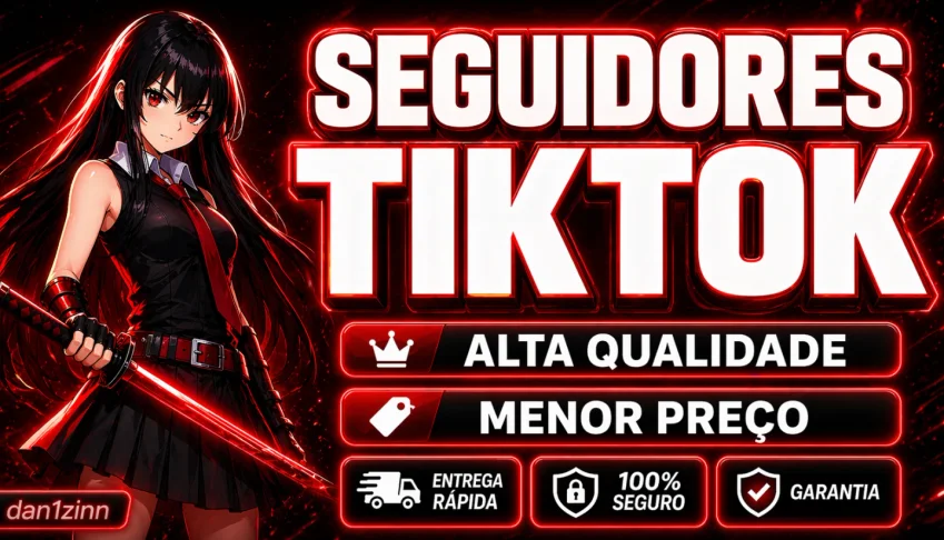 [MENOR PREÇO DO SITE] SEGUIDORES NO TIKTOK, CURTIDAS, VIEWS,
