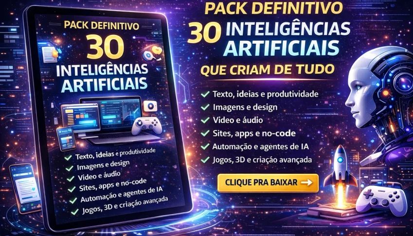 Pack - 30 Inteligências Artificiais Que Criam de Tudo