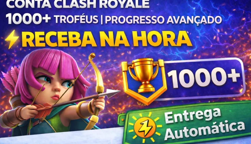 Conta Clash Royale 1000+ | Entrega Automática