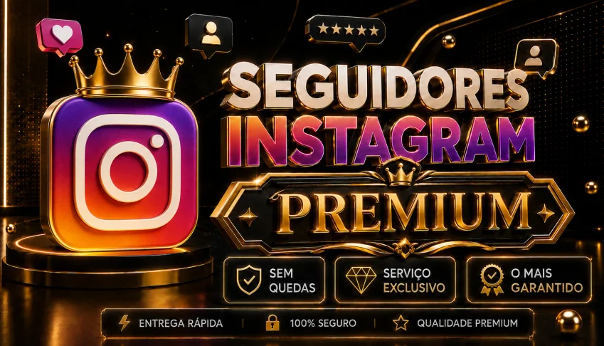 SEGUIDORES INSTAGRAM BR ★PREMIUM★ [O UNICO SEM QUEDAS!]