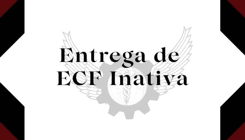 Entrega de ECF Inativa