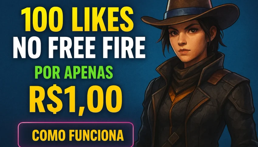 100 Likes no Free Fire por apenas R$1,00 🔥