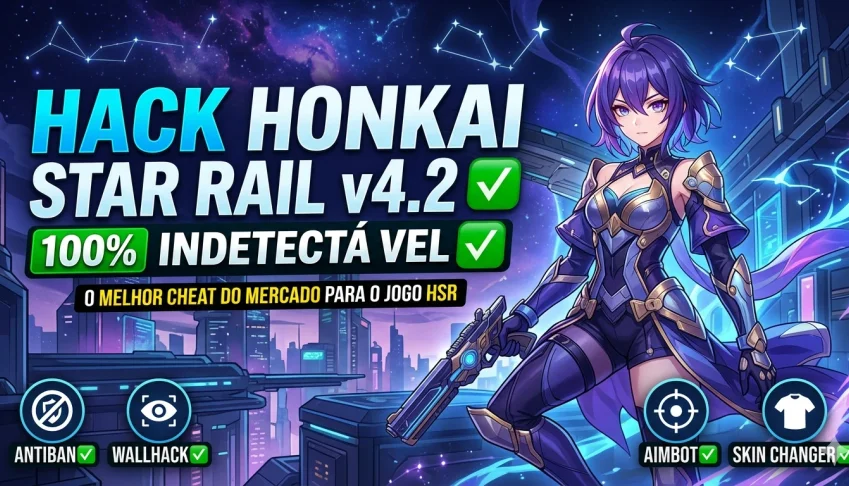 Hack Honkai Star Rail V4.2 ✅ 100% Indetectável • Recomendado