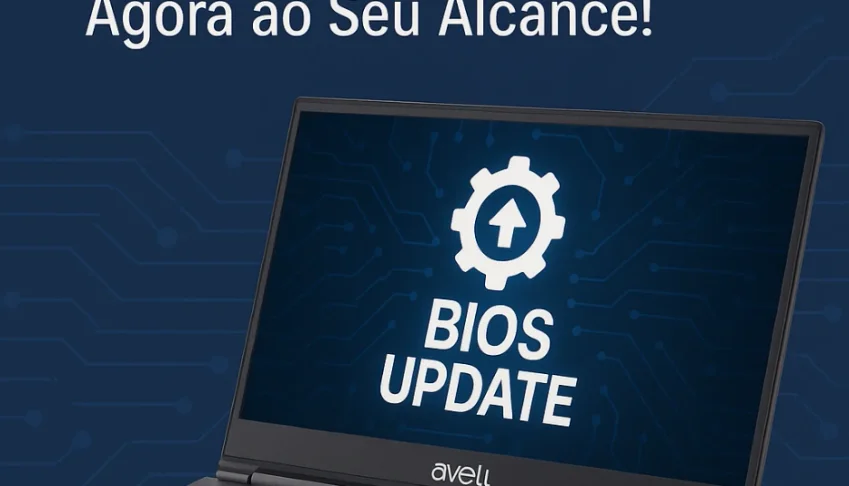 Atualização de BIOS Avell A65 Aion - Exclusiva das Autorizad