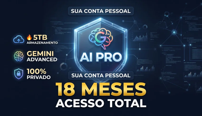 Google AI Pro — 18 Meses - Acesso Privado | 30 dias Garantia