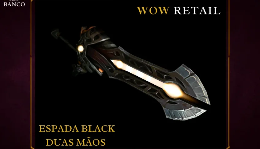 World of Warcraft - Skin de Arma Espada Duas Mãos (Transmog)