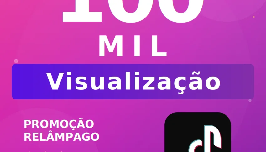 🚀 100 Mil Visualizações TikTok — Entrega Imediata!