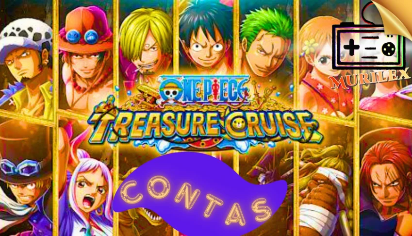 ONE PIECE TREASURE CRUISE CONTAS ANDROID/IOS