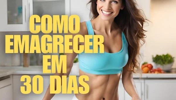 Emagrecimento Rápido: Transforme Seu Corpo em 30 Dias