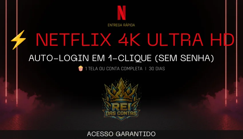 ⚡ Netflix 4K Ultra Hd | Auto-Login Em 1-Clique (Sem Senha)