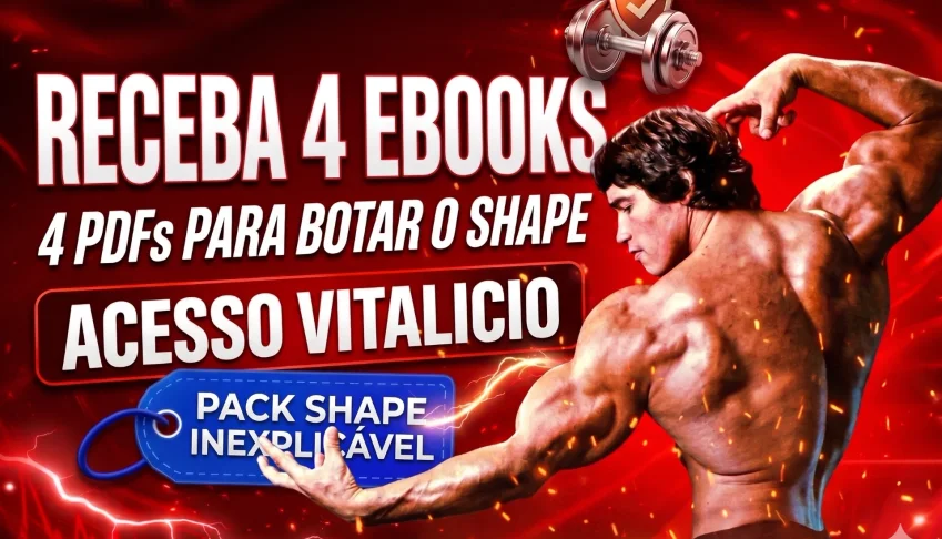 Pack Shape Inexplicável - 4 Ebooks Para Botar O Shape 🏋🏽