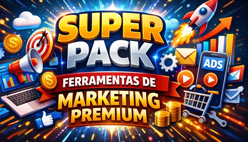 Super Pack de Ferramentas de Marketing Premium