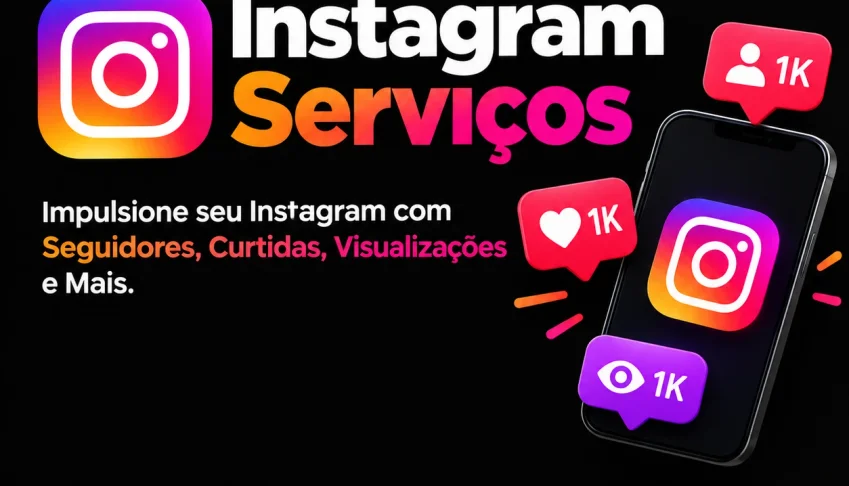 Instagram Serviços — Seguidores, Curtidas e Mais