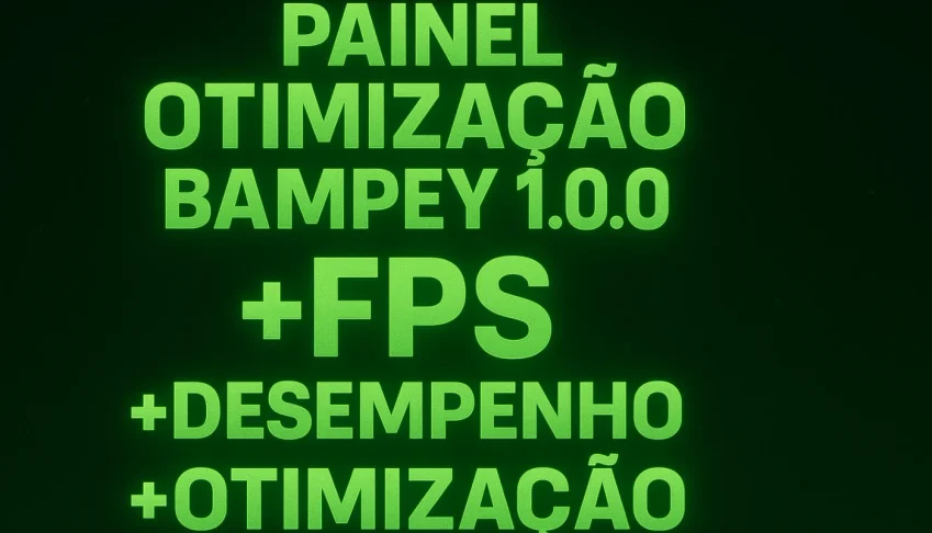 Painel De Otimização Bampey 1.0.0 - Otimização Windows 10