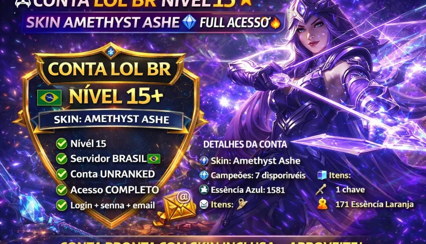 Conta Lol Br Nível 15 🎮 | Skin Amethyst Ashe 💎 | Full Aces
