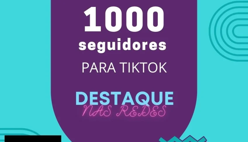 1K Seguidores Tik Tok tiktok - Redes Sociais