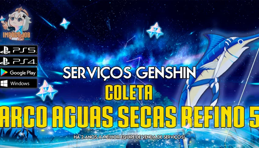 Serviços Genshin - Coleta de arco águas secas refino 5