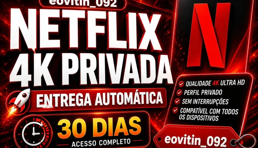Netflix 4K Tela Privada 30 Dias! - Entrega Via Whatsapp!