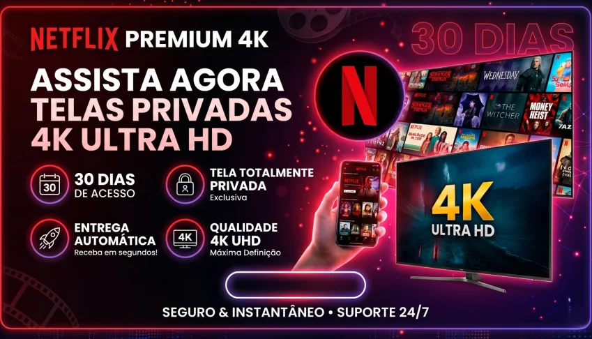 Netflix 4K- Tela Privada Exclusiva Por 30 Dias!(Automatica)