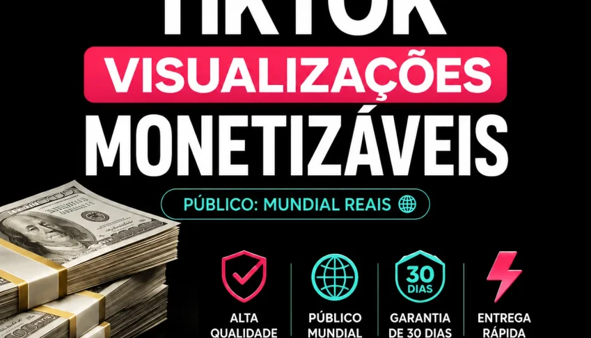 🔥🚀TikTok – Visualizações Monetizáveis 🌍🔥Estamos On🟢