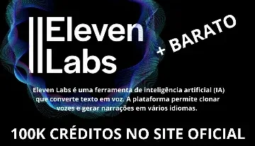 Elevenlabs Free | Creator [30 Dias+] | Melhor Preço E 10K