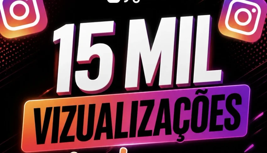 15 Mil Vizualizações Instagram Reels