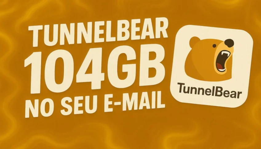 TunnelBear VPN 104GB no seu E-mail!