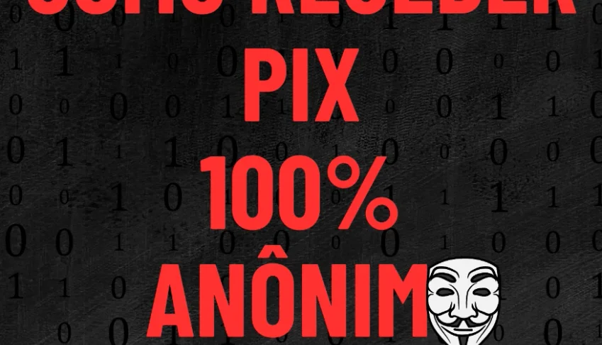 Como Receber Pix Sem Revelar Seus Dados - Pix 100% Anônimo