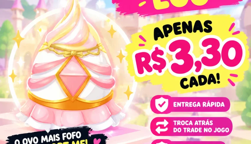 👑 Royal Fairytale Egg — R$ 3,30 cada
