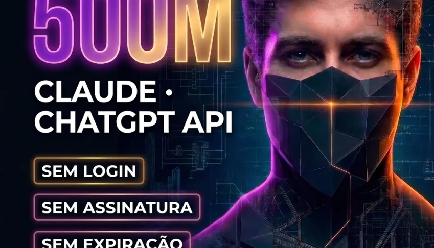 Claude + GPT API 500M — Sem Expiracao | 125 Img + 12 Videos