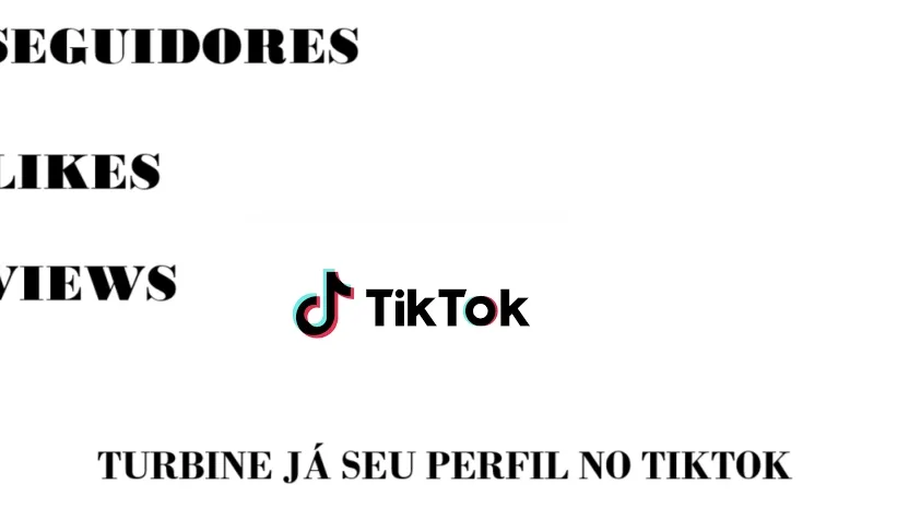 Seguidores, likes, salvamentos e views TIKTOK