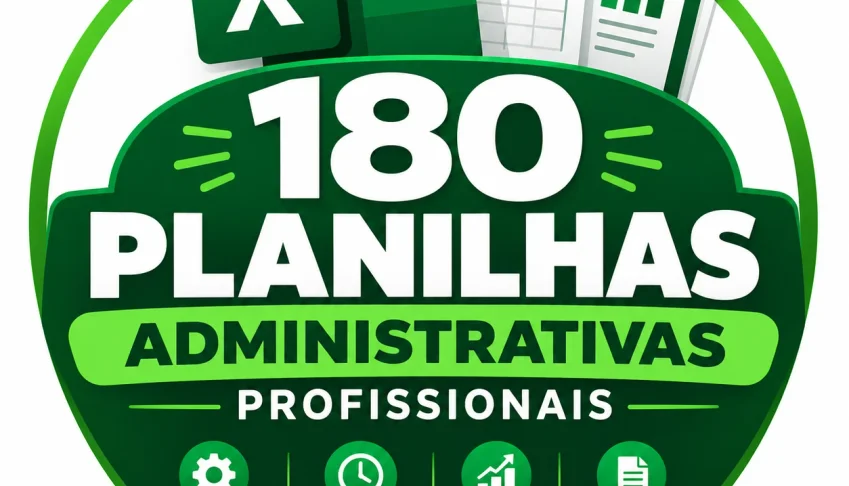 Pack com 180 Planilhas Administrativas Profissionais