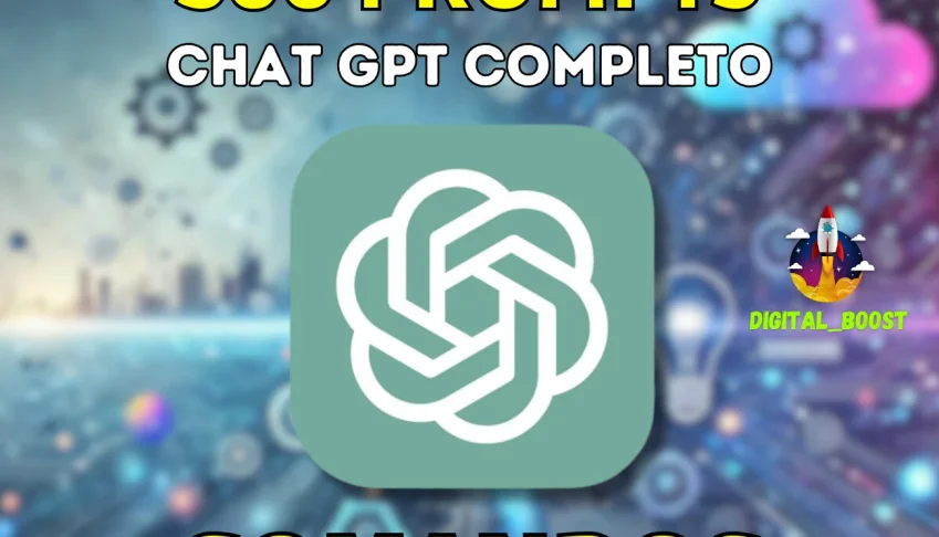 500 Comandos para CHAT GPT (Prompts Completo)