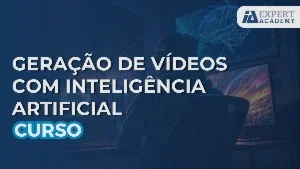 Geração de Vídeos com Inteligência Artificial - IA Expert Ac