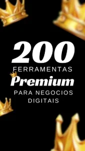 200 Ferramentas Premium para Negocios Digitais