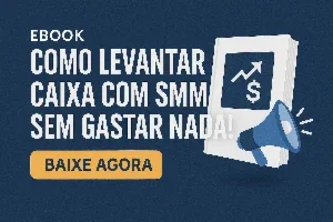 Como Levantar Caixa com SMM Sem Gastar Nada!