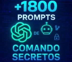 Pack +1800 Prompts de Comandos Secretos ChatGPT
