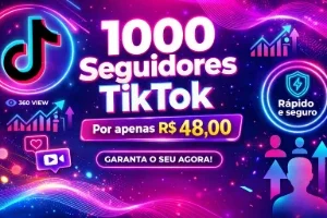 1000 Seguidores TikTok por apenas R$ 48,00 - NOVO
