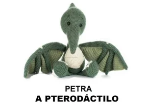 Receita em PDF - Bichinho Petra a Pterodáctilo Amigurumi